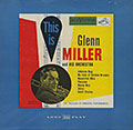 This is Glenn Miller and his orchestra, Glenn Miller