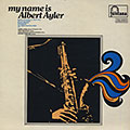 My name is Albert Ayler, Albert Ayler