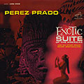 Exotic suite, Perez Prado