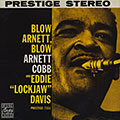 Blow Arnett, blow, Arnett Cobb , Eddie Davis