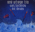 René Urtreger trio- Yves Torchinsky- Erci Dervieu, René Urtréger