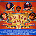 GUITAR heroes, James Burton , Amos Garrett , Albert Lee , David Wilcox