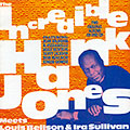 The incredible Hank Jones meets Louis Bellson and Ira Sullivan, Louis Bellson , Hank Jones , Ira Sullivan