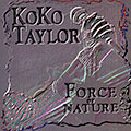 Force Of Nature, Koko Taylor