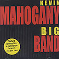 Kevin Mahogany Big band, Kevin Mahogany