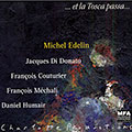 Et la tosca passa..., Michel Edelin