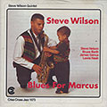 Blues for Marcus, Steve Wilson