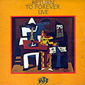 Return to forever LIVE,  Return To Forever