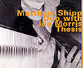 Thesis, Matthew Shipp