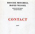 Contact, Roscoe Mitchell , David Wessel