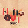 The hangout, Gabor Bolla , Daniel Franck , Robert Lakatos , Lewis Nash