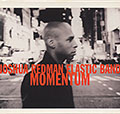 Momentum, Joshua Redman