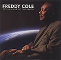 To the ends of the earth, Freddy Cole