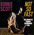 Not so fast, Ronnie Scott