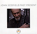 Past present, John Scofield