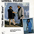 One more blues, Lowell Fulson , Phillip Walker