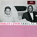 Ooh La la, Smiley Lewis