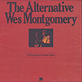 The alternative Wes Montgomery, Wes Montgomery