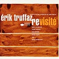 revisit, Erik Truffaz