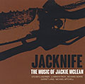 Jacknife: the music of Jackie McLean, JJ Kirkpatrick , Garret Lang , Steven Lugerner , Richard Sears