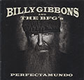 Perfectamundo, Billy Gibbons