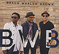 BWB, Rick Braun , Norman Brown , Kirk Whalum