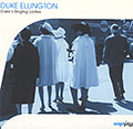 Duke's singing Ladies, Duke Ellington