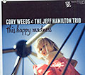 This happy madness, Jeff Hamilton , Cory Weeds