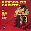 Perles de cristal, Daniel Colin