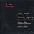 Mr. Max!, Randy Brecker , Wolfgang Engstfeld , Gunnar Plumer , Peter Weiss