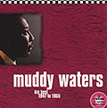 His best 1947 to 1955, Muddy Waters