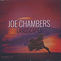 Landscapes, Joe Chambers