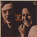 ELIS & TOM, Tom Jobim , Elis Regina