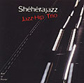 Sh�h�rajazz,  Jazz-Hip Trio