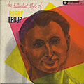 the distinctive style of BOBBY TROUP, Bobby Troup