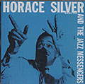 and the Jazz Messengers, Horace Silver