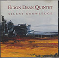 SILENT KNOWLEGDE, Elton Dean