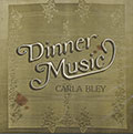 Dinner Music, Carla Bley