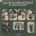 10 ANOS DE SAUDADE, Jacob Do Bandolim