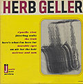 HERB GELLER, Herb Geller