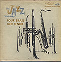 THE JAZZ WORKSHOP FOUR BRASS ONE TENOR, Al Cohn