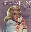 SUGAR'N', Peggy. Lee