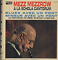 A A SCHOLA CANTORUM, Milton 'mezz' Mezzrow