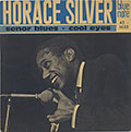 SENOR BLUES - COOL EYES, Horace Silver