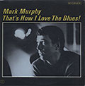 That's How I Love The Blues !, Mark Murphy
