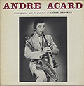 ANDRE ACARD, Andre Acard