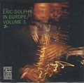 IN EUROPE Volume 3, Eric Dolphy