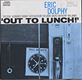 OUT TO LUNCH !, Eric Dolphy