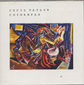 CHINAMPAS, Cecil Taylor