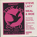 WEAL & WOE, Steve Lacy